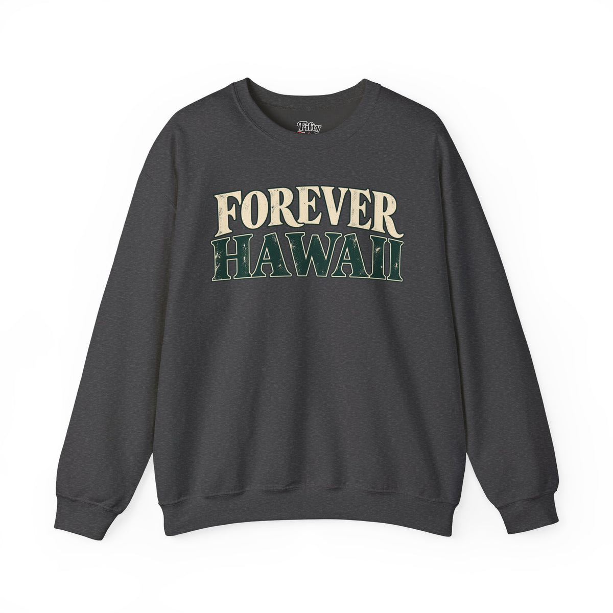 Forever Hawaii Unisex Crewneck Sweatshirt State Name Graphic