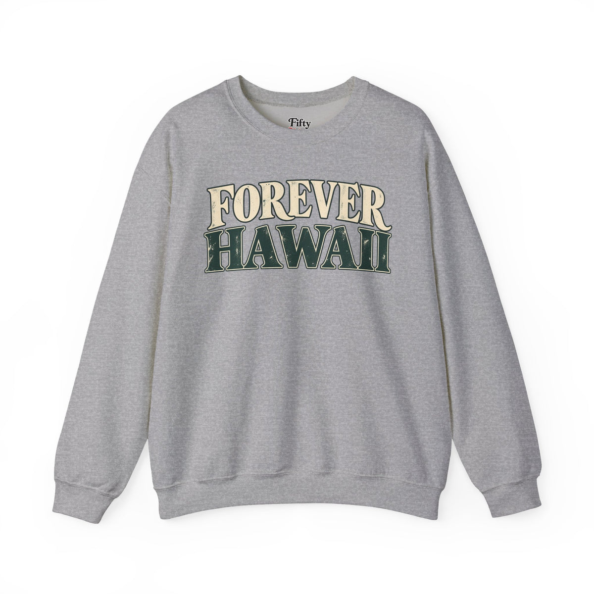 Forever Hawaii Unisex Crewneck Sweatshirt State Name Graphic