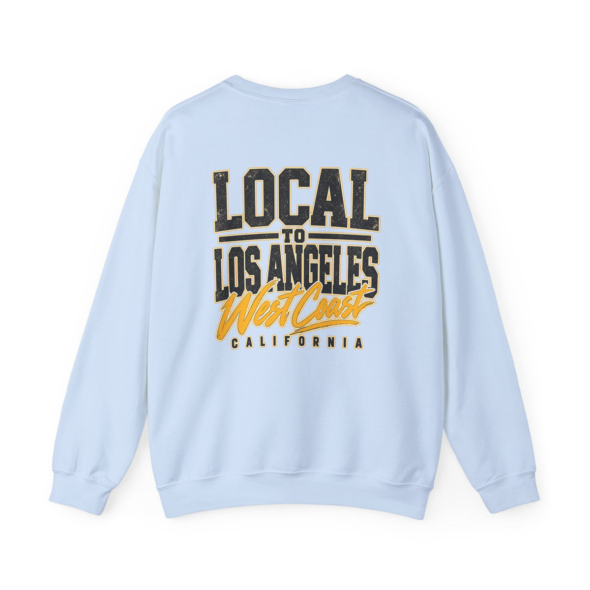 Local to Los Angeles West Coast California Unisex Crewneck Sweatshirt Graphic