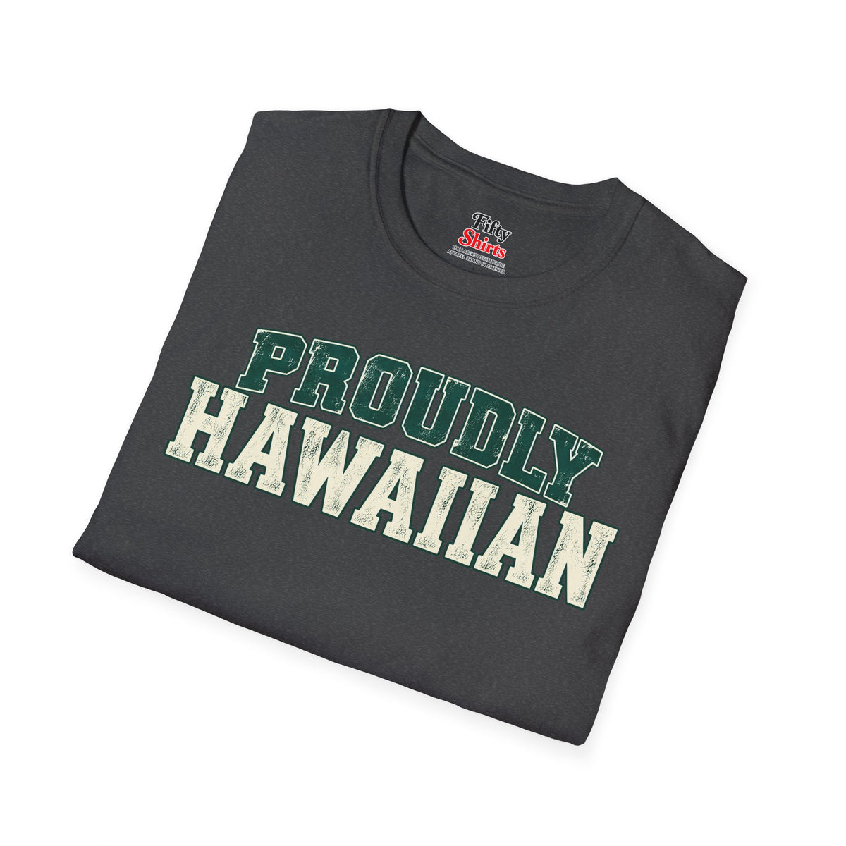 Proudly Hawaiian Hawaii Unisex Softstyle T Shirt State Name Graphic Tee