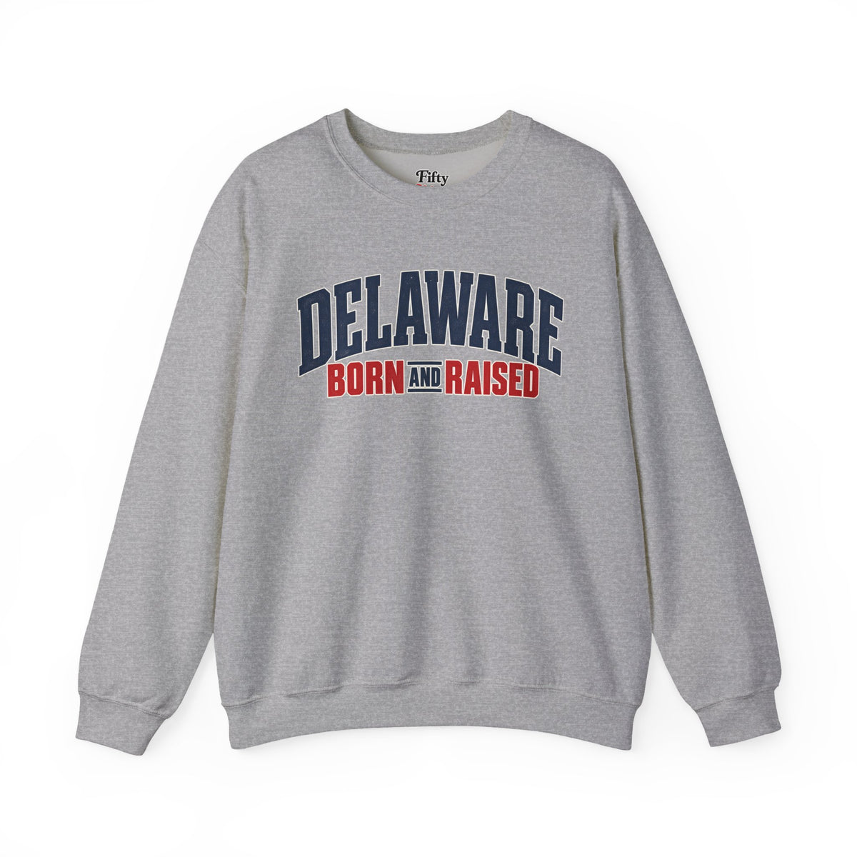 Delaware Born and Raised East Coast Streetwear Unisex Sweatshirt Graphic