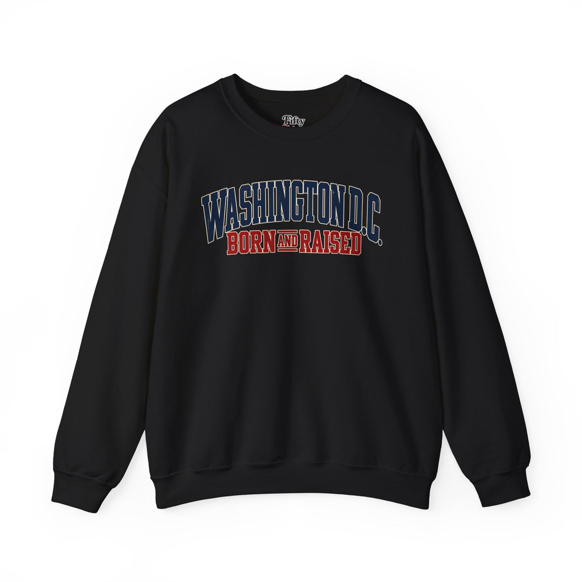 Washington DC Born and Raised Premium East Coast Unisex Sweatshirt Graphic
