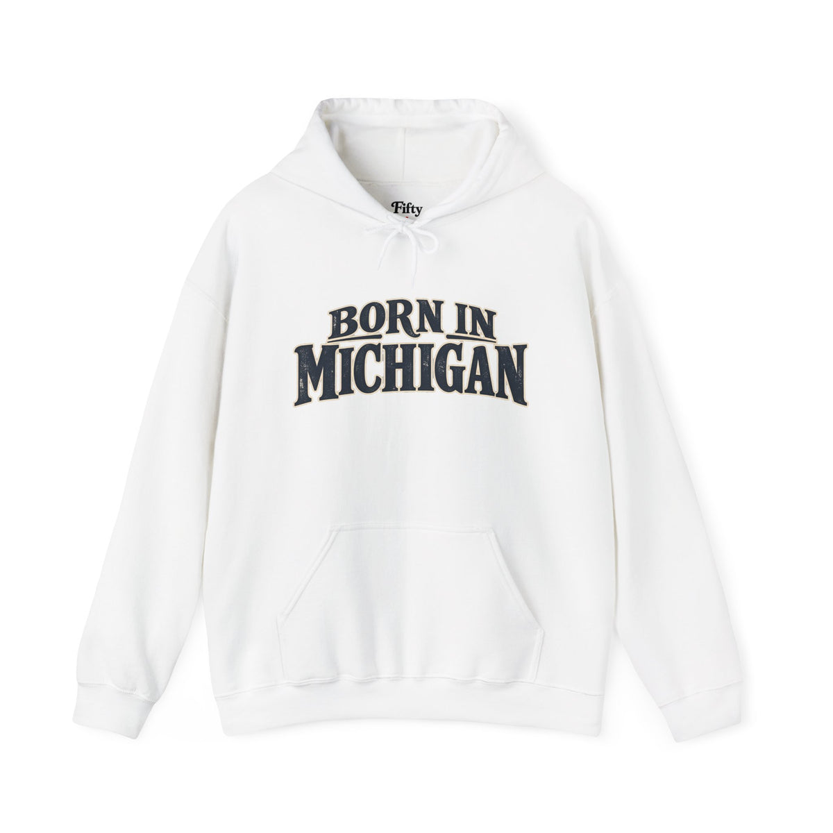 Born in Michigan Unisex Hoodie State Name Graphic