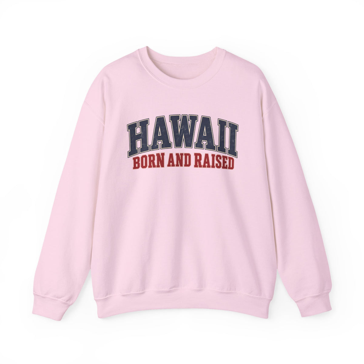 Hawaii Born and Raised Classic Heritage Unisex Sweatshirt Graphic