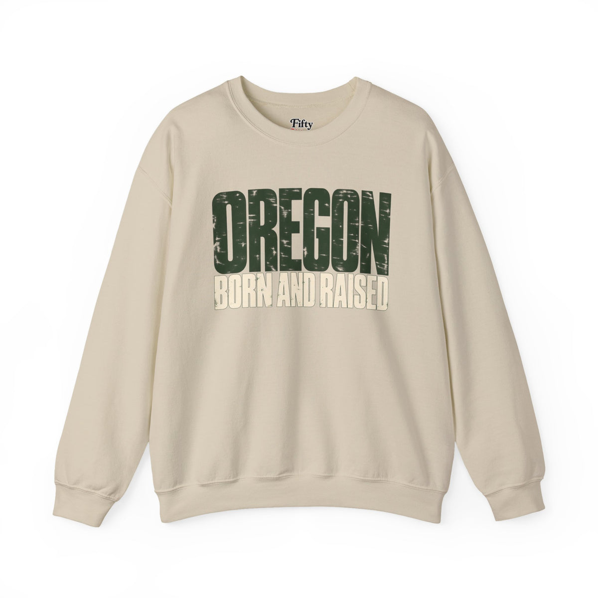 Oregon Born and Raised Streetwear Unisex Sweatshirt Graphic