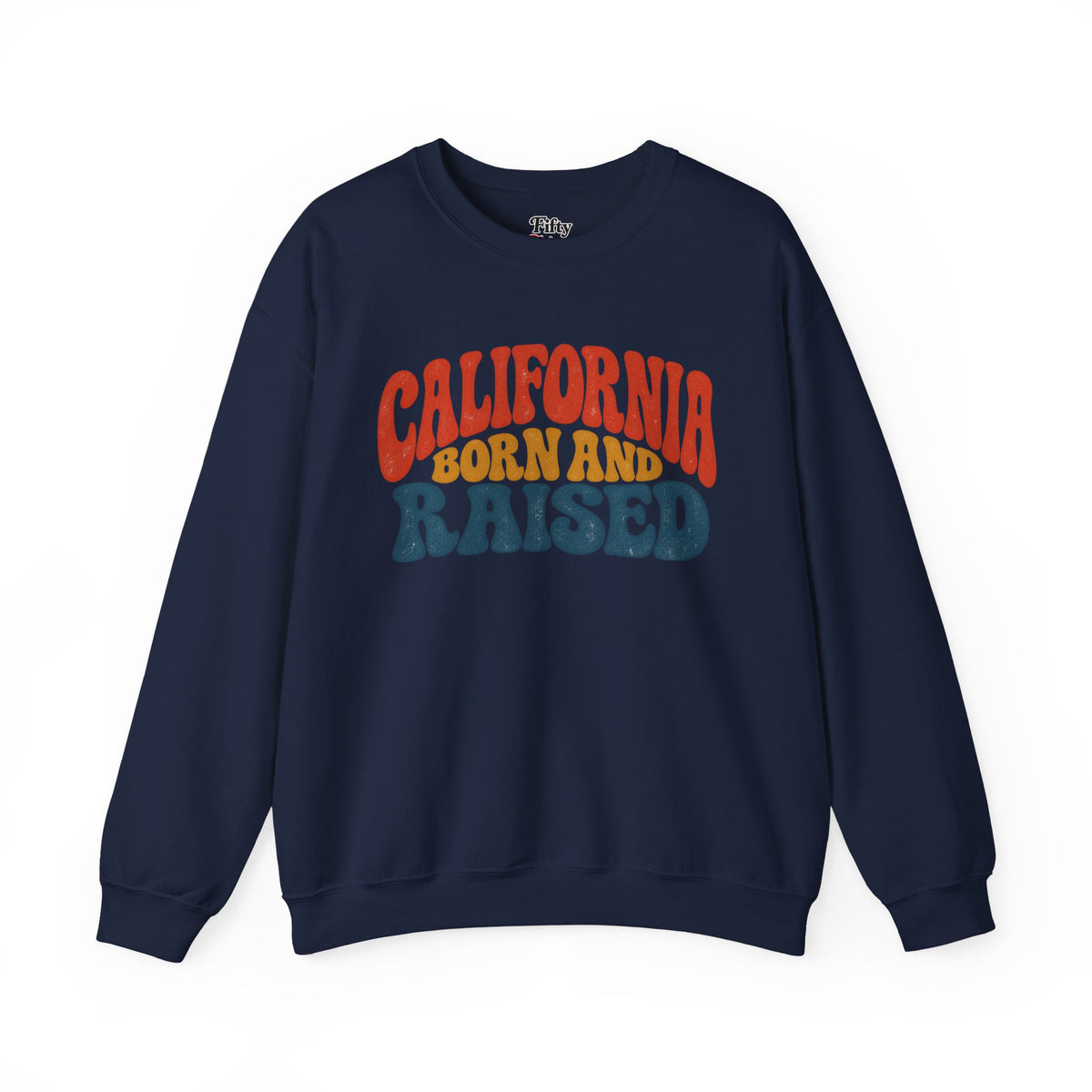 California Born and Raised Retro 1970s Unisex Sweatshirt Graphic