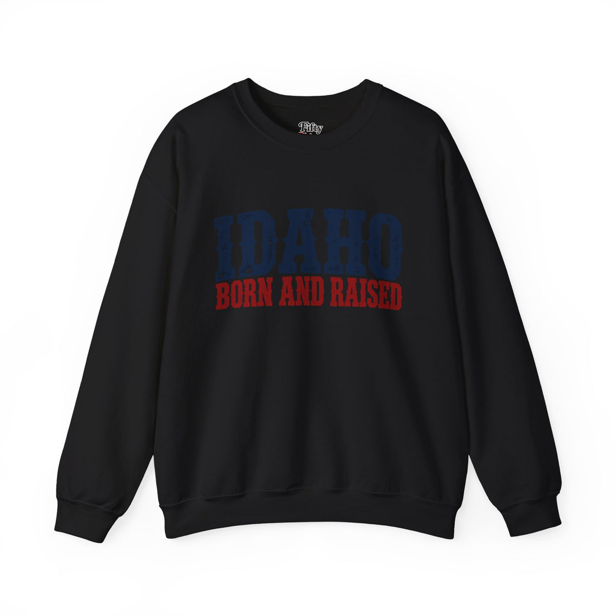 Idaho Born and Raised Rugged Western Unisex Sweatshirt Graphic