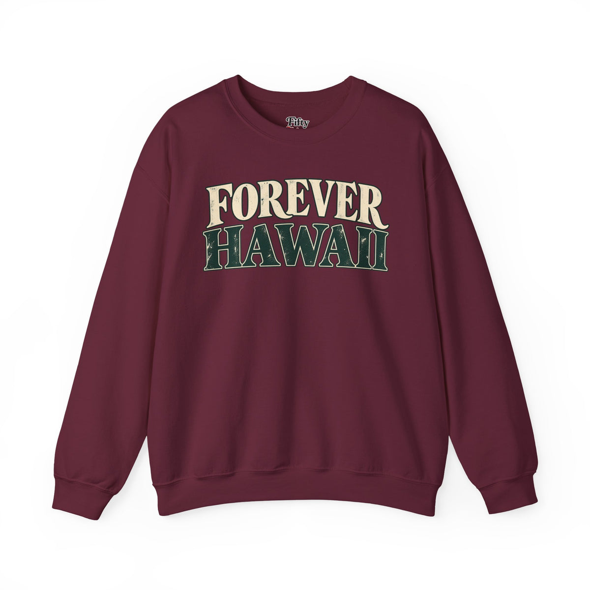 Forever Hawaii Unisex Crewneck Sweatshirt State Name Graphic