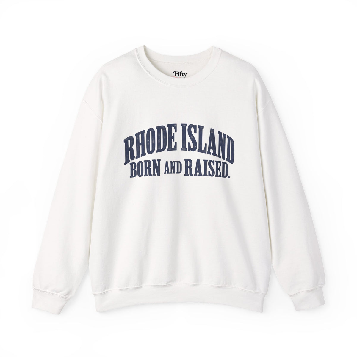 Rhode Island Born and Raised Classic New England Unisex Sweatshirt Graphic