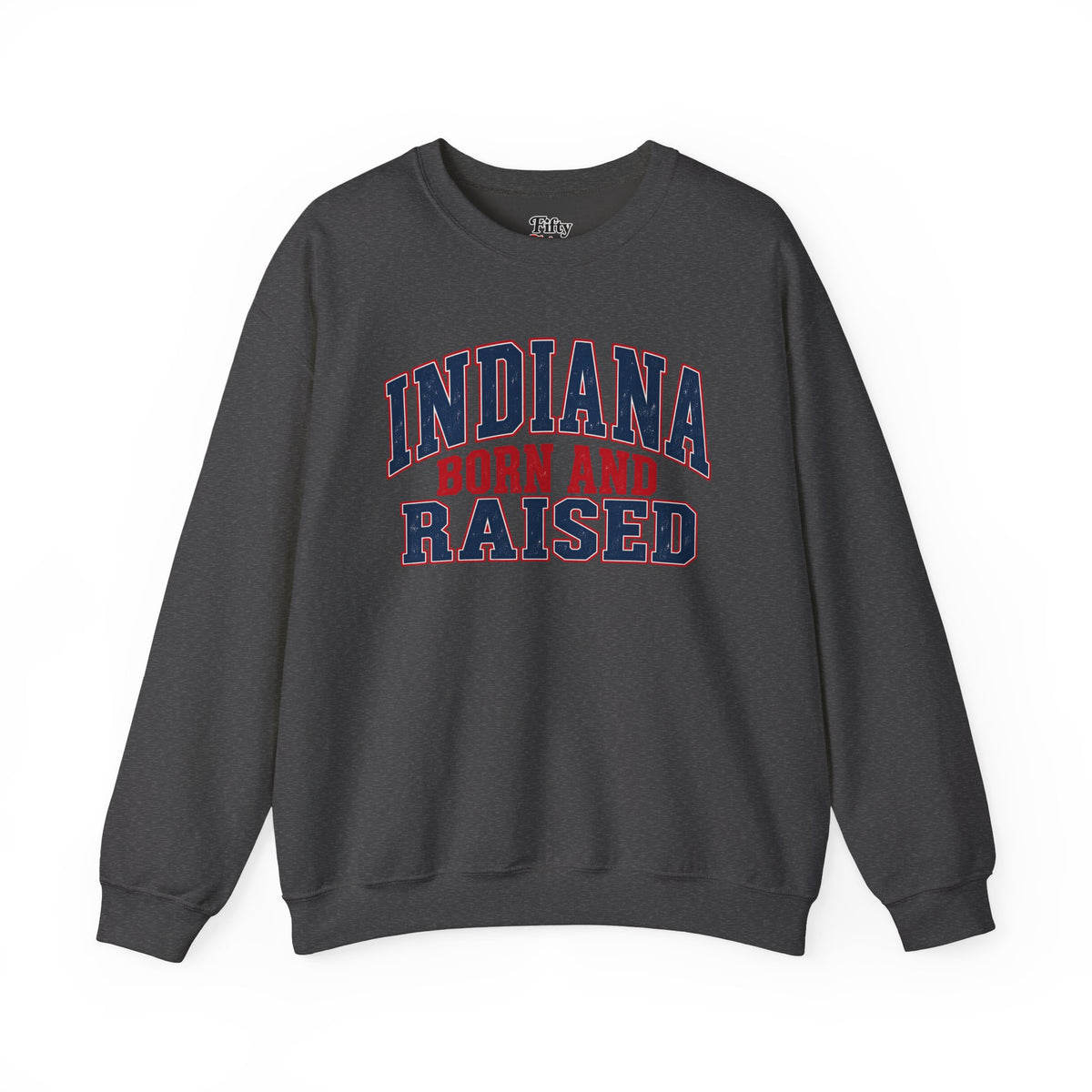 Indiana Born and Raised Bold Hometown Pride Unisex Sweatshirt Graphic
