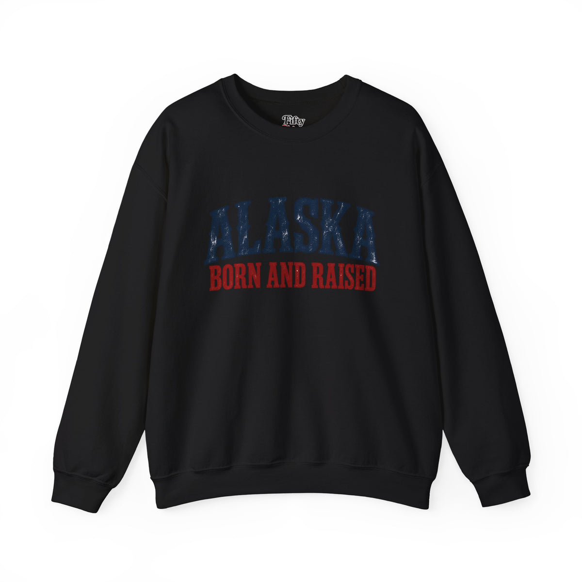 Alaska Born and Raised Rugged Americana Unisex Sweatshirt Graphic