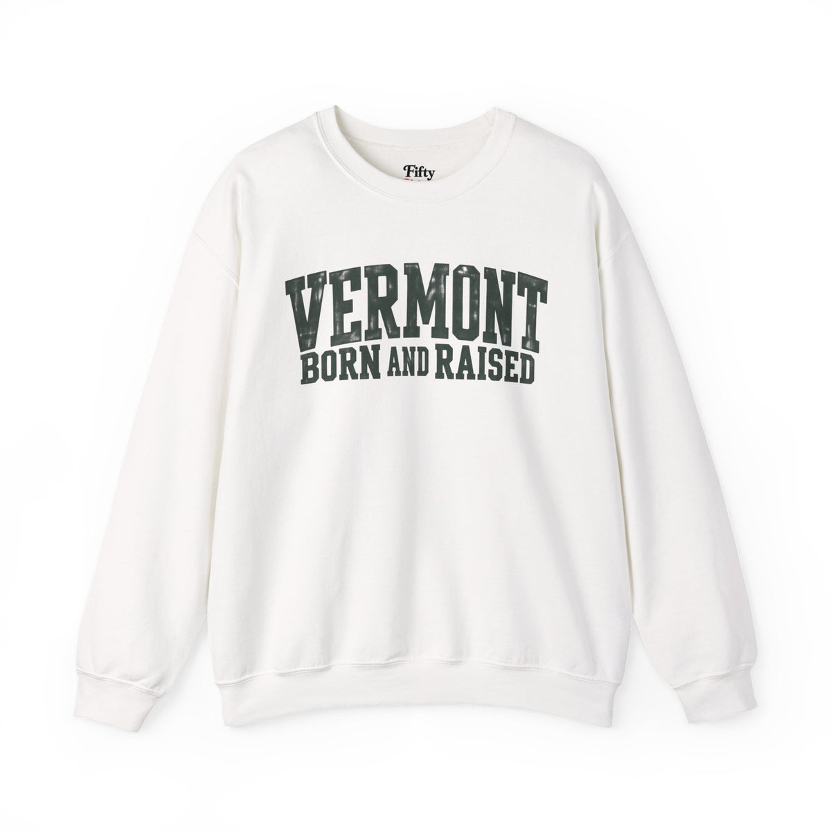 Vermont Born and Raised Rustic New England Unisex Sweatshirt Graphic
