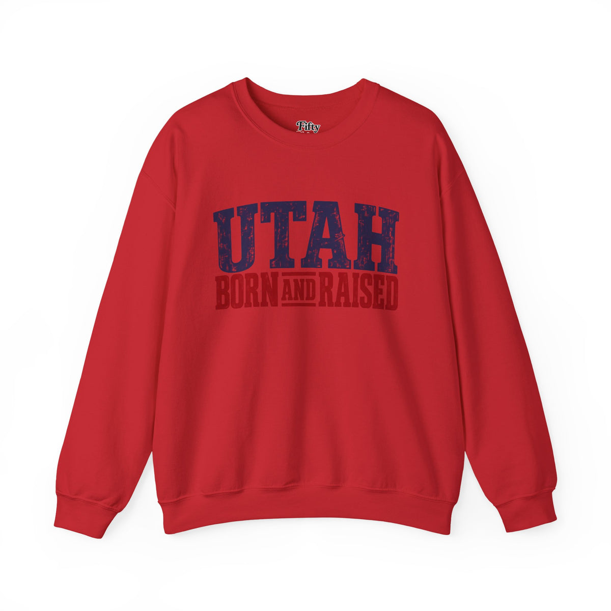 Utah Born and Raised Mountain West Style Unisex Sweatshirt Graphic