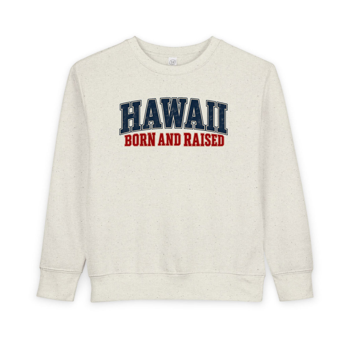 Hawaii Born and Raised Classic Heritage Unisex Toddler Sweatshirt