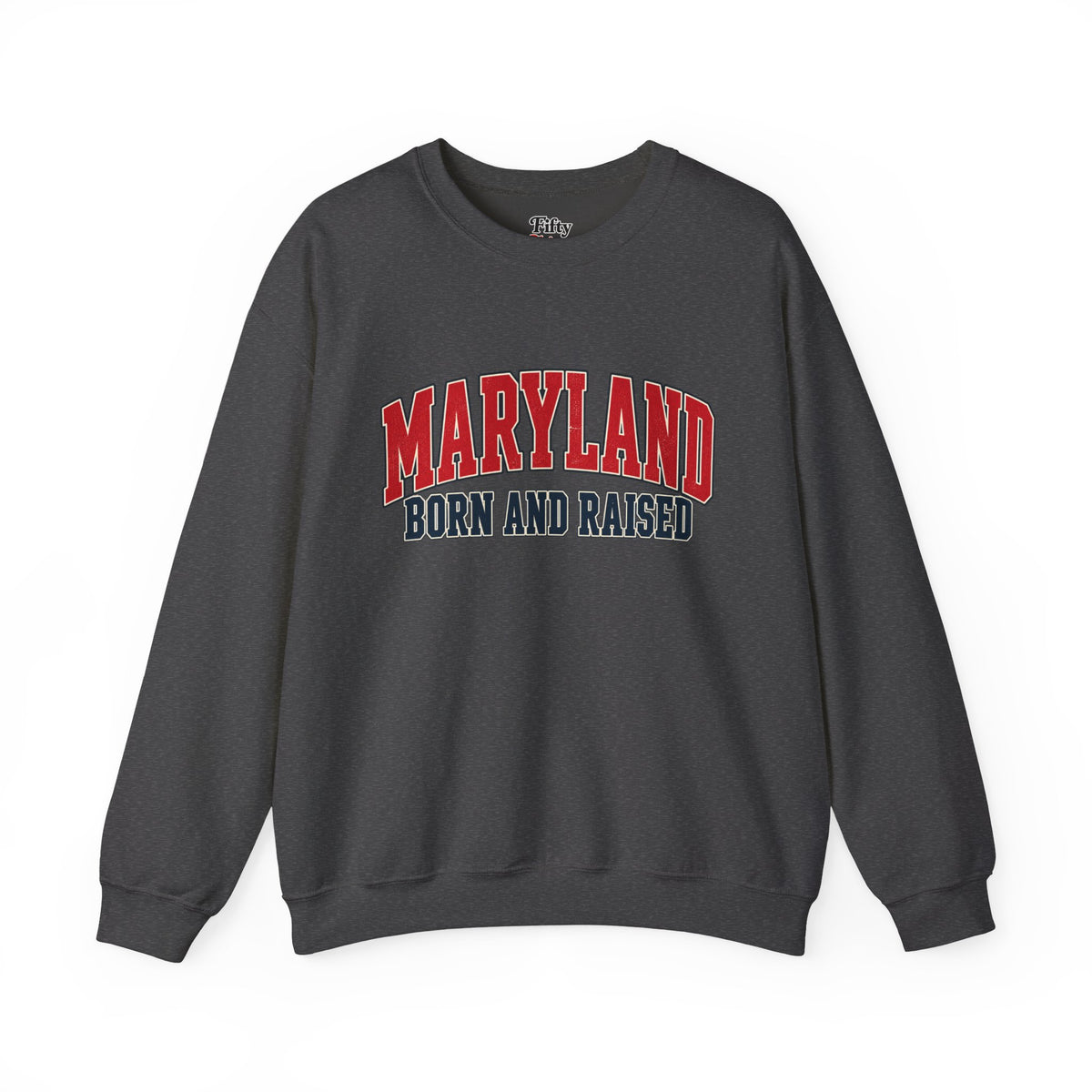 Maryland Born and Raised Mid-Atlantic Americana Unisex Sweatshirt Graphic