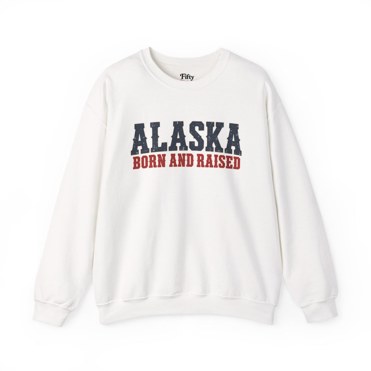 Alaska Born and Raised Western Bold Unisex Sweatshirt Graphic