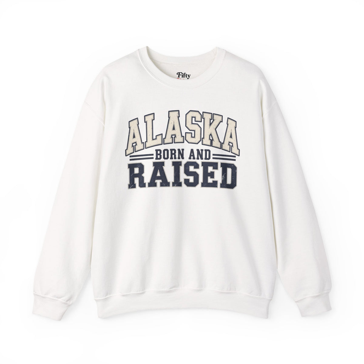 Alaska Born and Raised Unisex Crewneck Sweatshirt State Name Graphic State Name Graphic