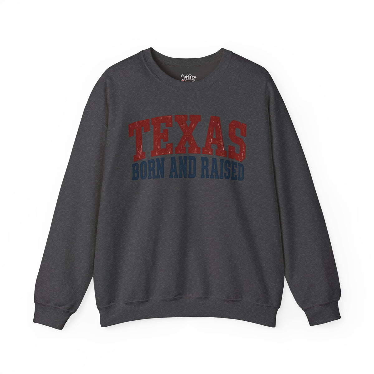 Texas Born And Raised Unisex Crewneck Sweatshirt State Name Graphic