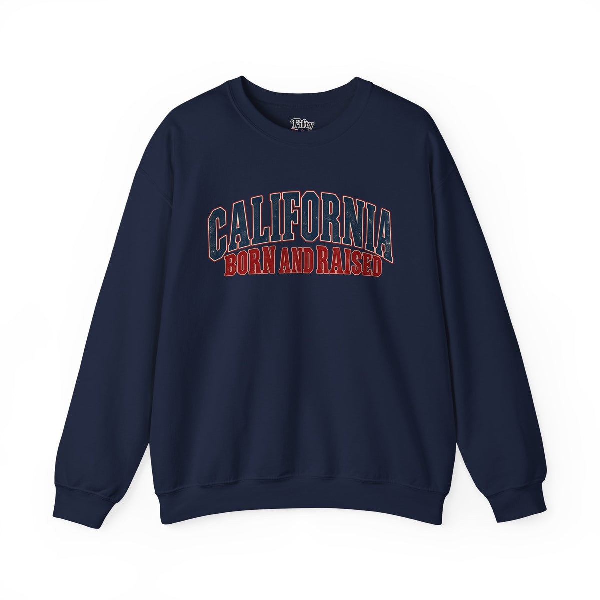 California Born and Raised Classic Heritage Unisex Sweatshirt Graphic