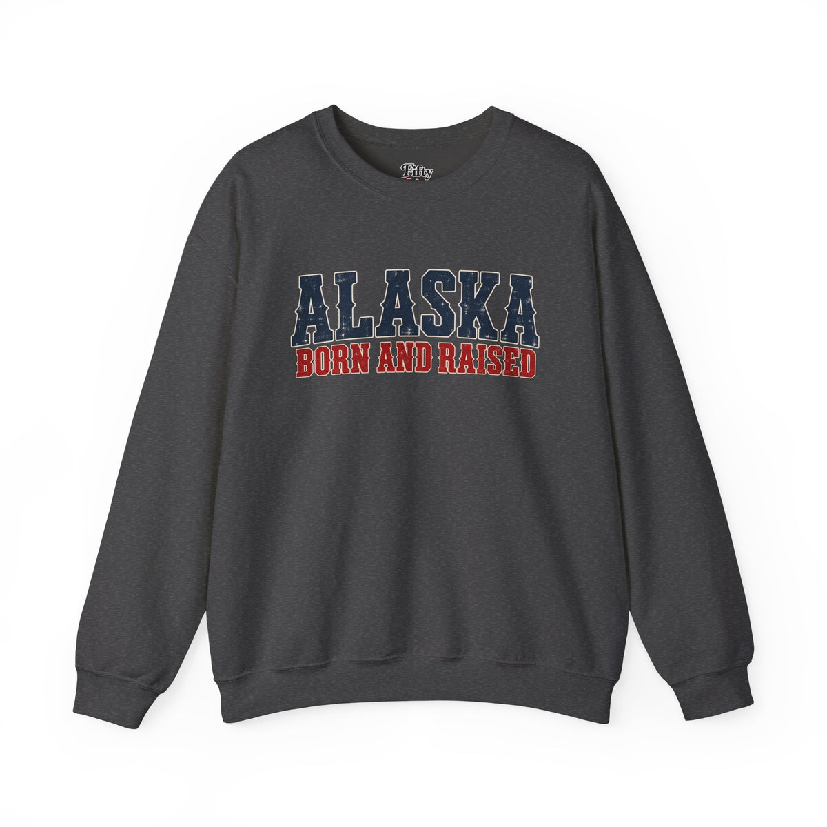 Alaska Born and Raised Western Bold Unisex Sweatshirt Graphic