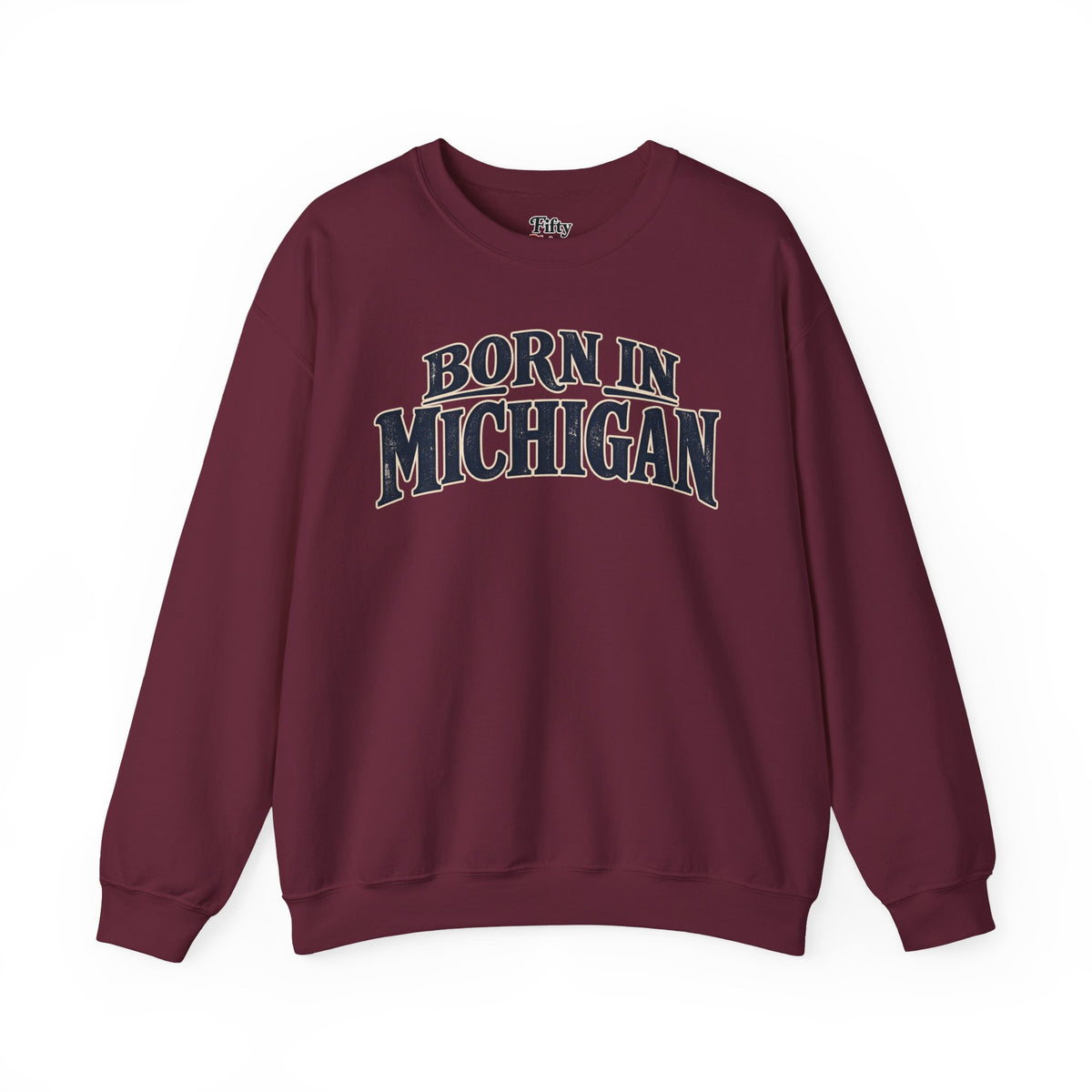 Born in Michigan Unisex Crewneck Sweatshirt State Name Graphic