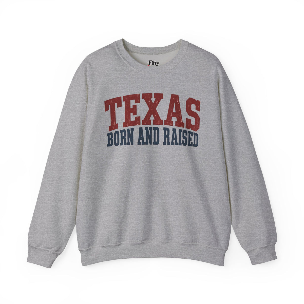 Texas Born And Raised Unisex Crewneck Sweatshirt State Name Graphic