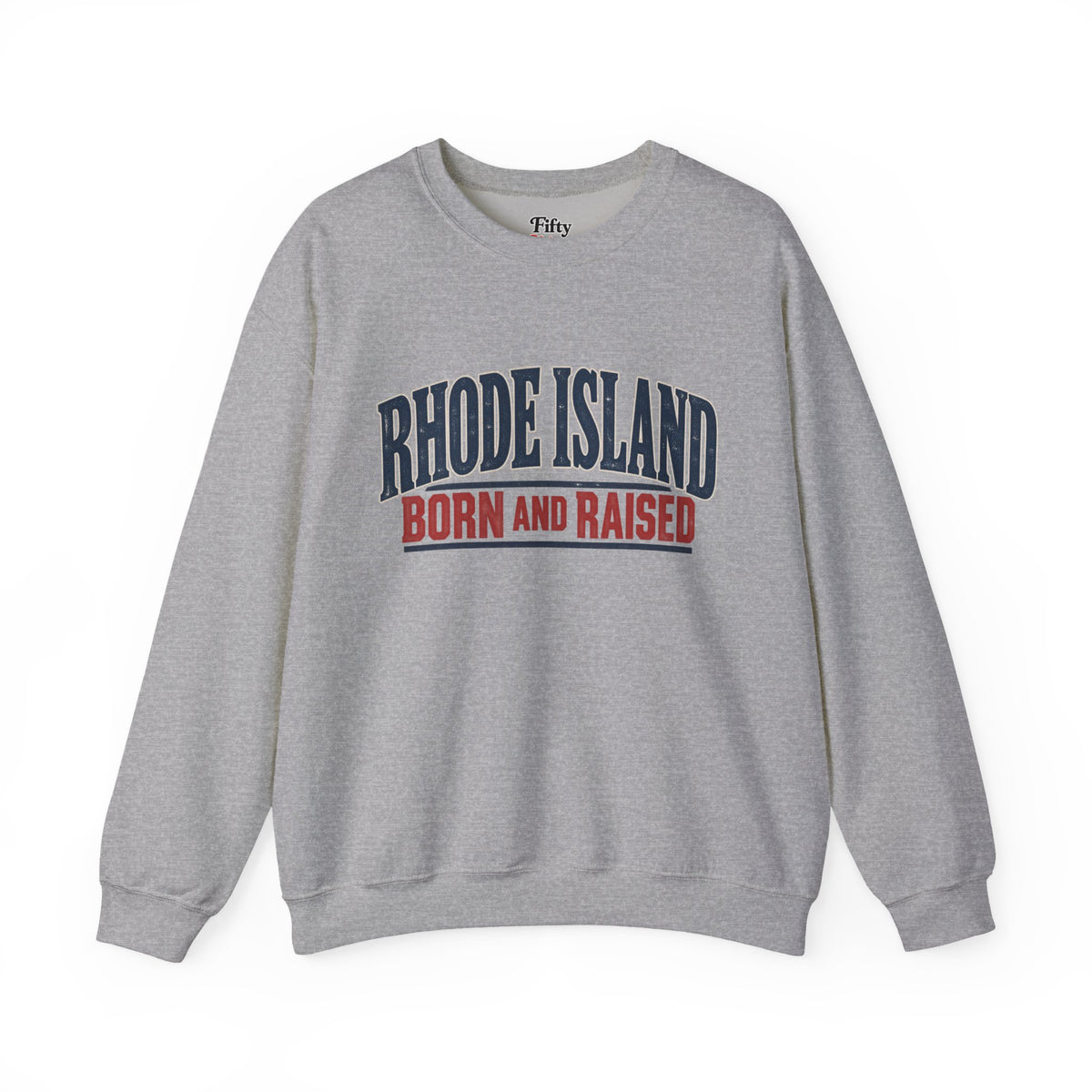 Rhode Island Born and Raised Classic Coastal Souvenir Unisex Sweatshirt Graphic