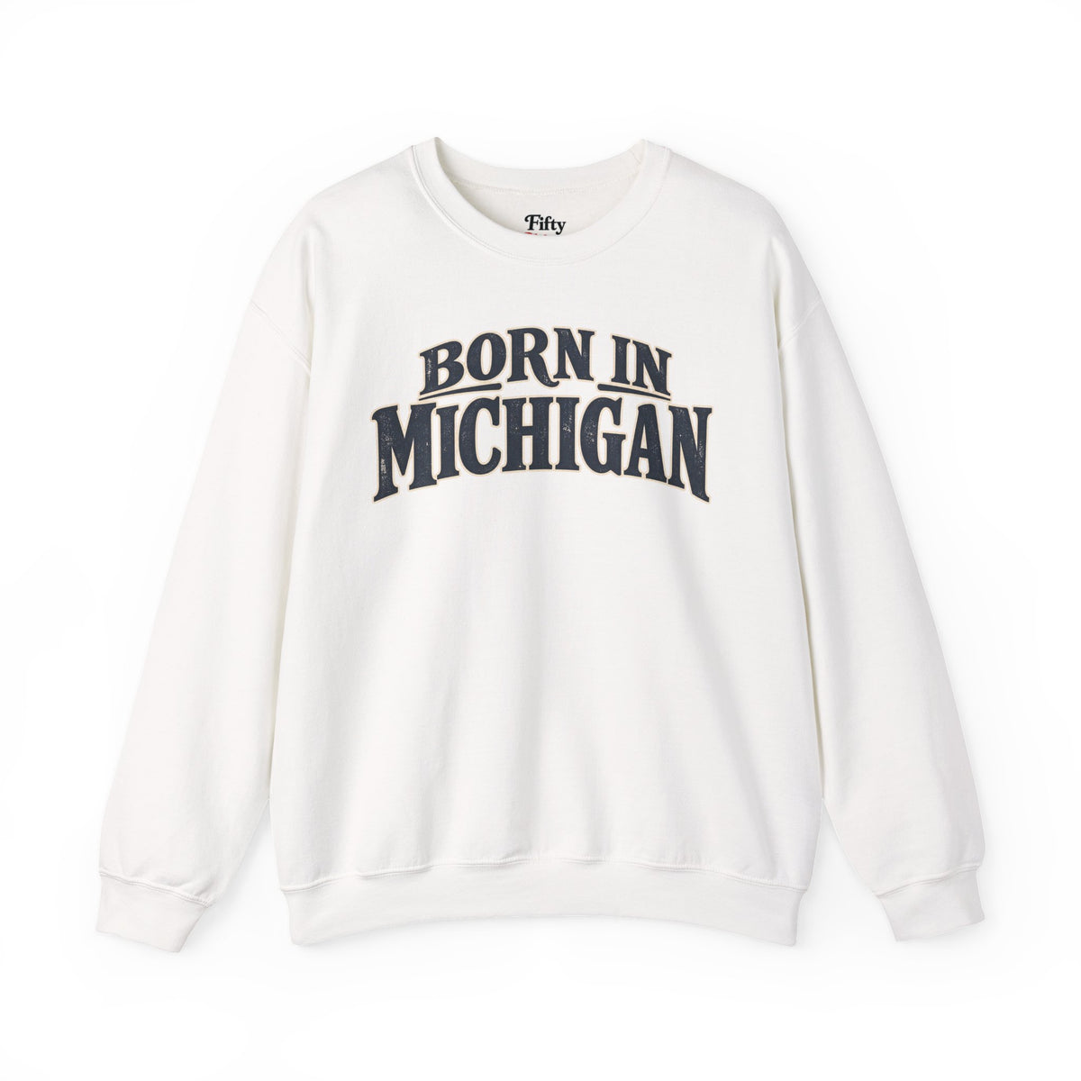 Born in Michigan Unisex Crewneck Sweatshirt State Name Graphic