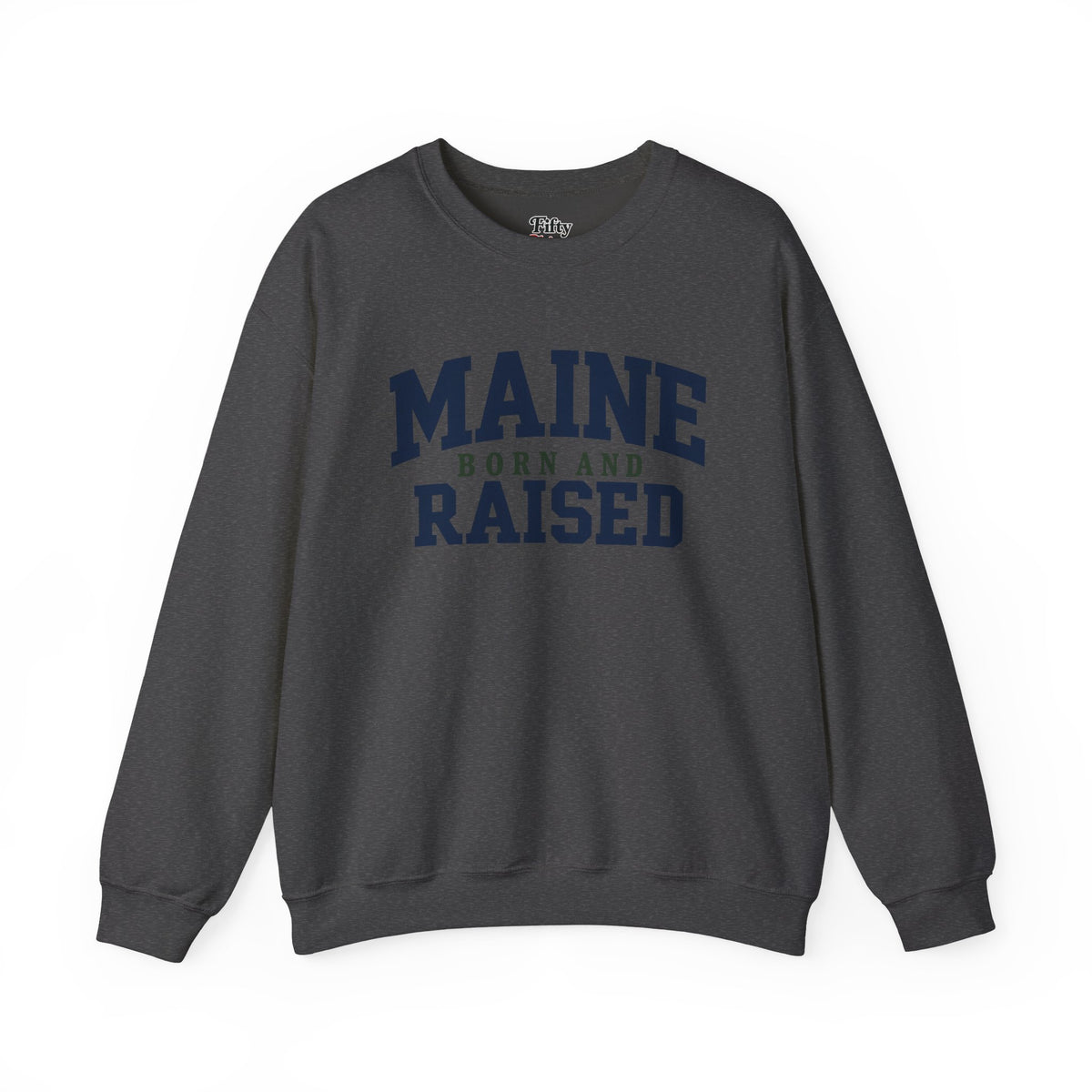 Maine Born and Raised Unisex Crewneck Sweatshirt State Name Graphic