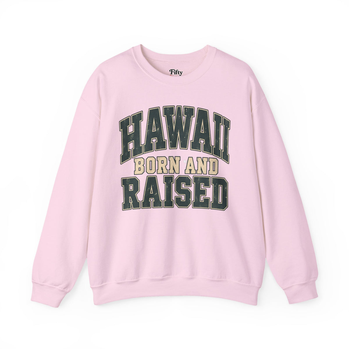 Hawaii Born and Raised Unisex Crewneck Sweatshirt State Name Graphic