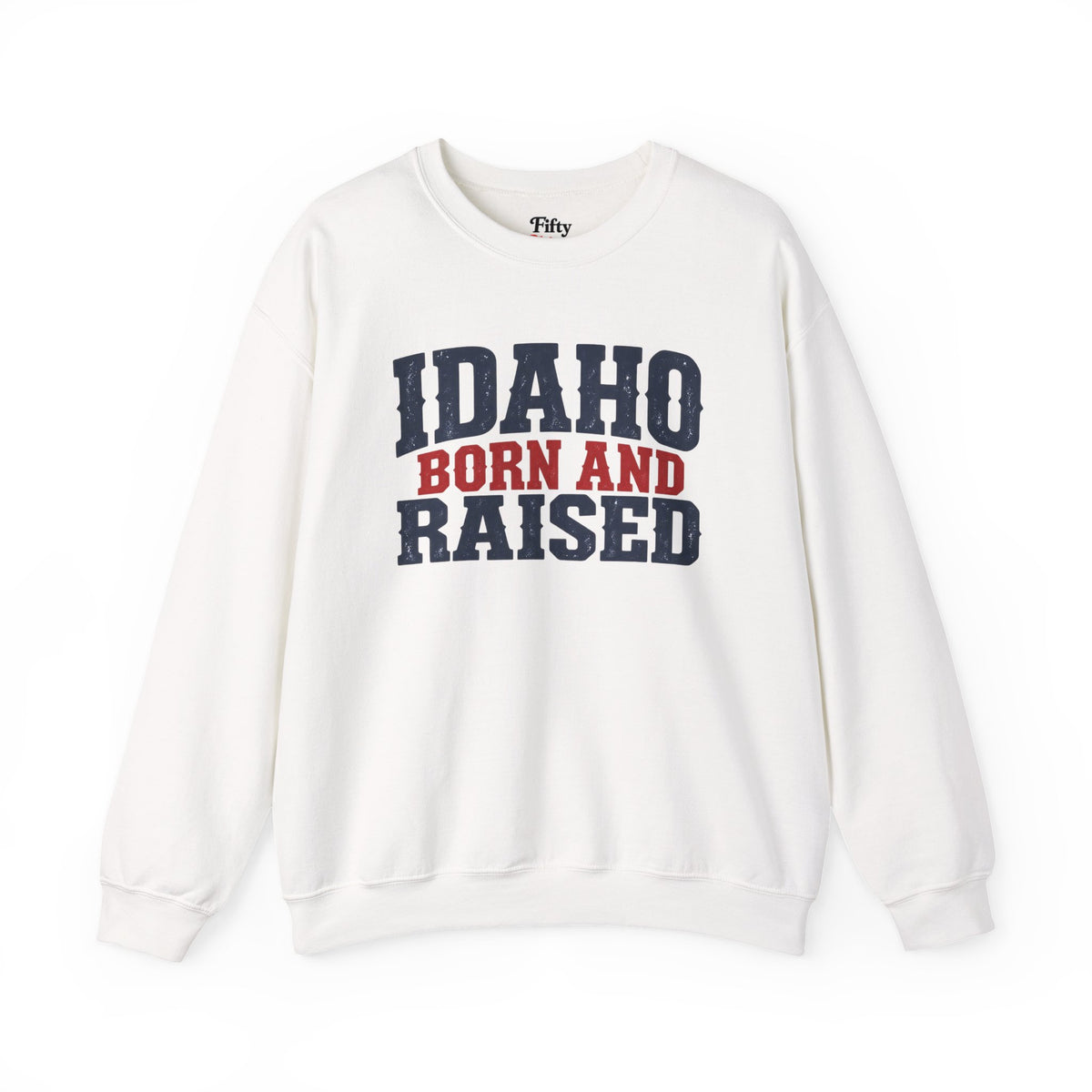 Idaho Born and Raised Bold Americana Unisex Sweatshirt Graphic