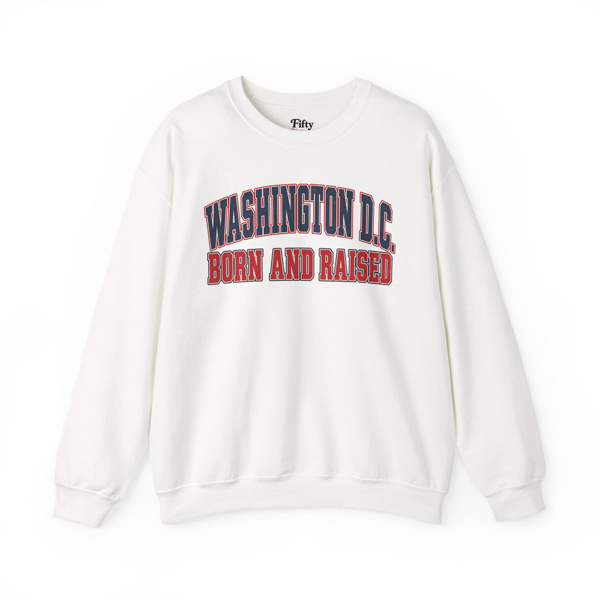 Washington DC Born and Raised Unisex Crewneck Sweatshirt State Name Graphic