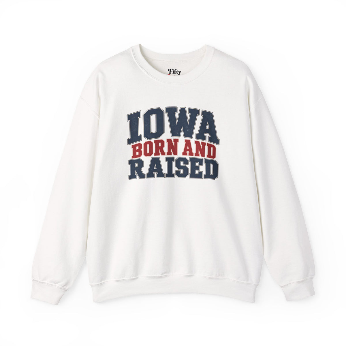 Iowa Born and Raised Classic Heritage Unisex Sweatshirt Graphic