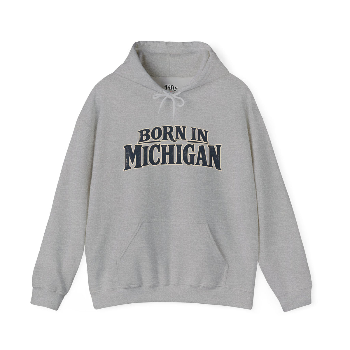 Born in Michigan Unisex Hoodie State Name Graphic