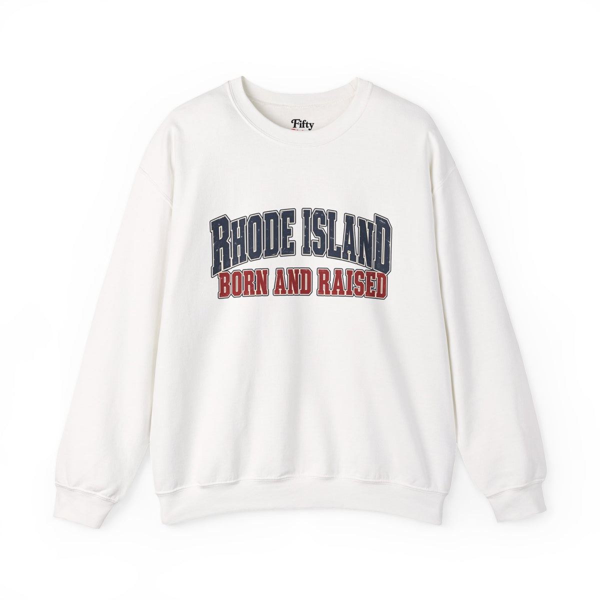 Rhode Island Born and Raised New England Americana Unisex Sweatshirt Graphic