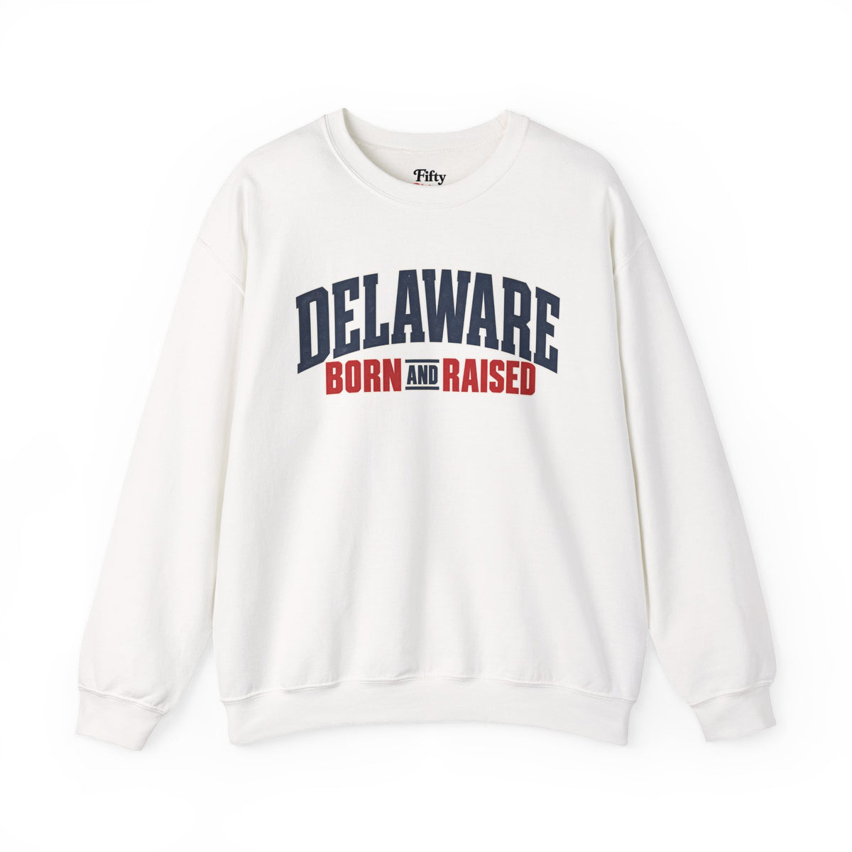 Delaware Born and Raised East Coast Streetwear Unisex Sweatshirt Graphic