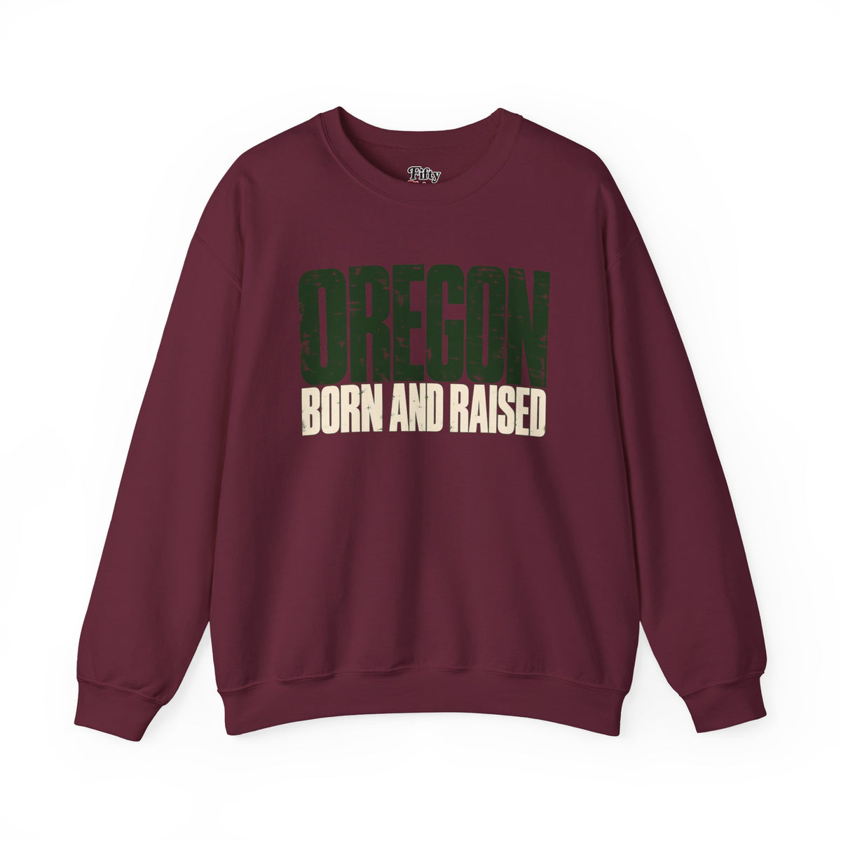 Oregon Born and Raised Streetwear Unisex Sweatshirt Graphic