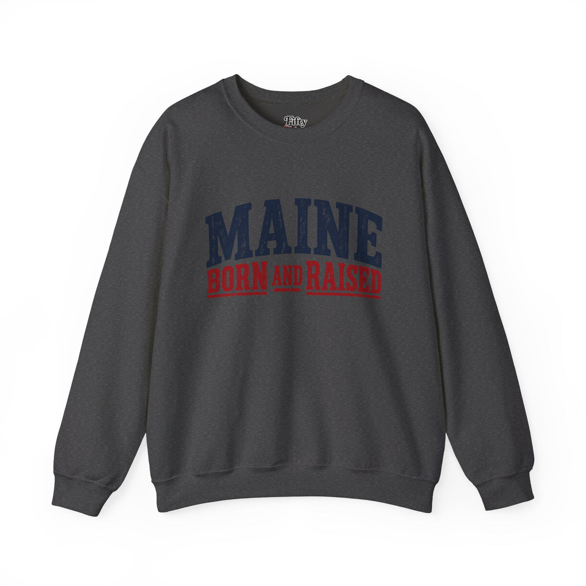 Maine Born and Raised Rugged Outdoor Heritage Unisex Sweatshirt Graphic