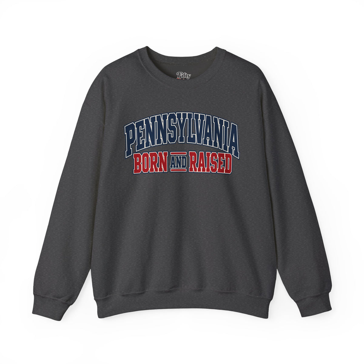 Pennsylvania Born and Raised Unisex Crewneck Sweatshirt State Name Graphic