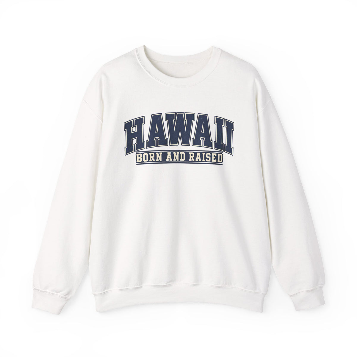 Hawaii Born and Raised Collegiate Style Unisex Sweatshirt Graphic