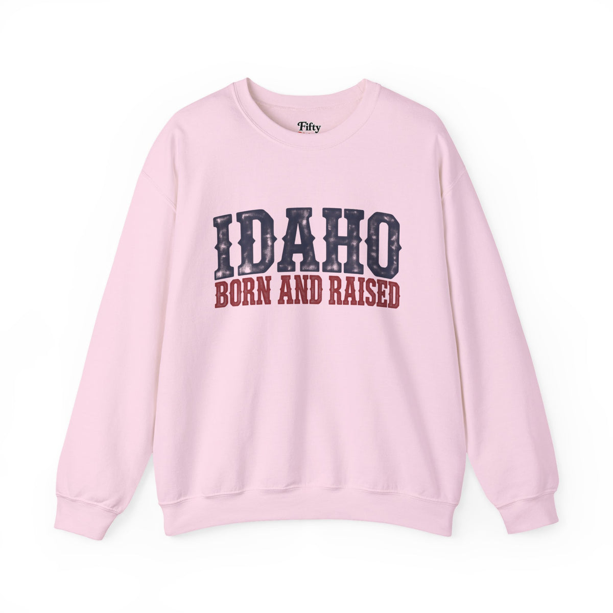 Idaho Born and Raised Rugged Western Unisex Sweatshirt Graphic
