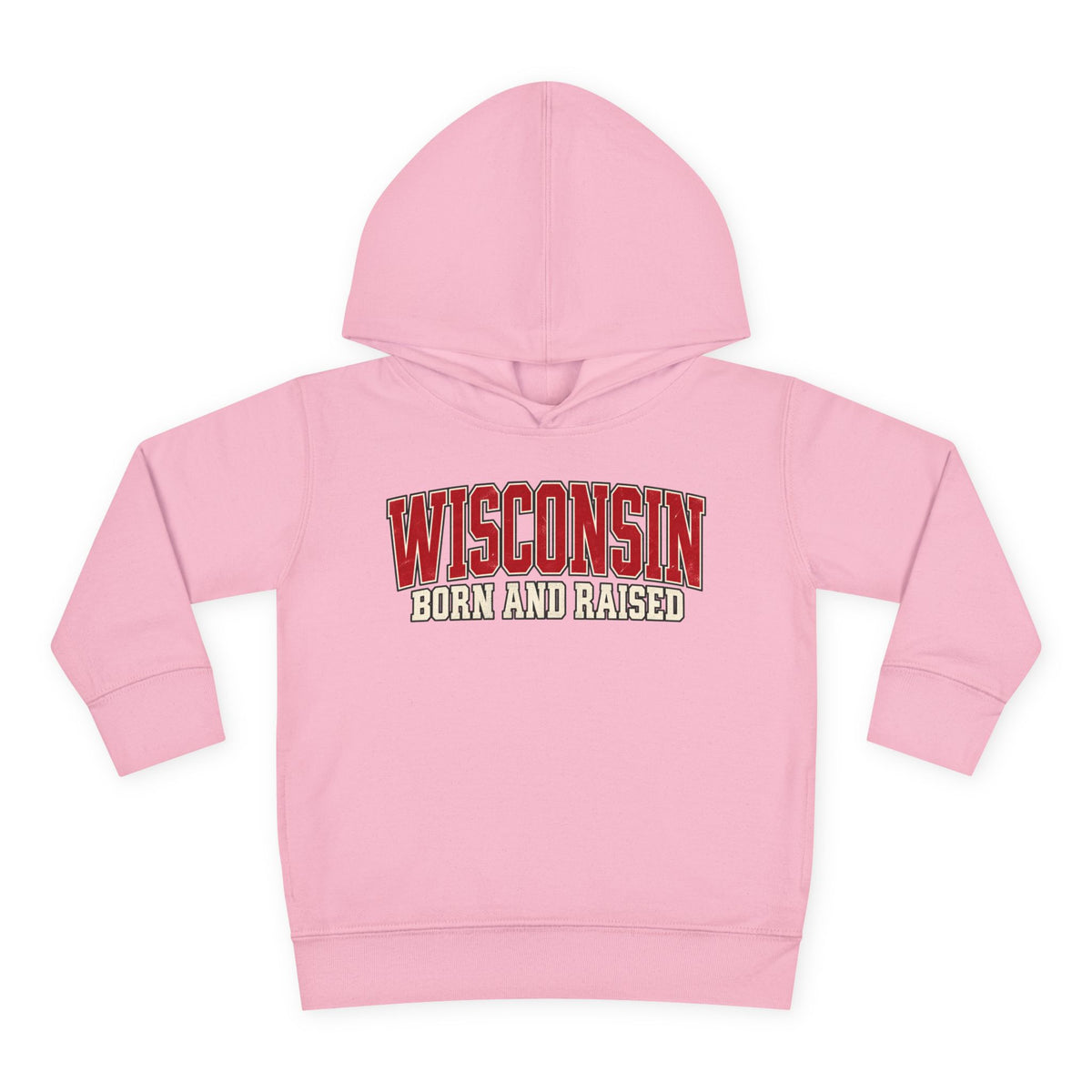 Wisconsin Born and Raised Classic Collegiate Unisex Toddler Pullover Fleece Hoodie