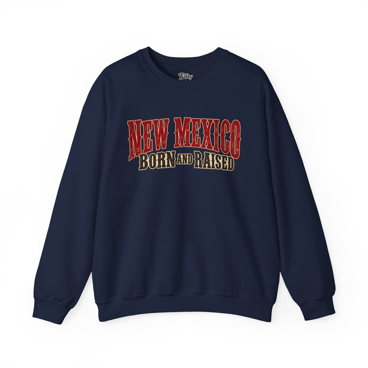 New Mexico Born and Raised Southwestern Heritage Unisex Sweatshirt Graphic