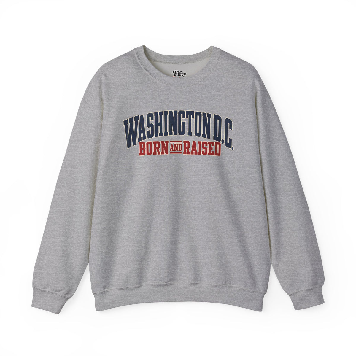 Washington DC Born and Raised Premium East Coast Unisex Sweatshirt Graphic