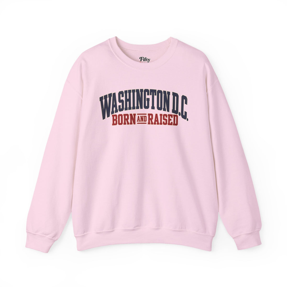 Washington DC Born and Raised Premium East Coast Unisex Sweatshirt Graphic