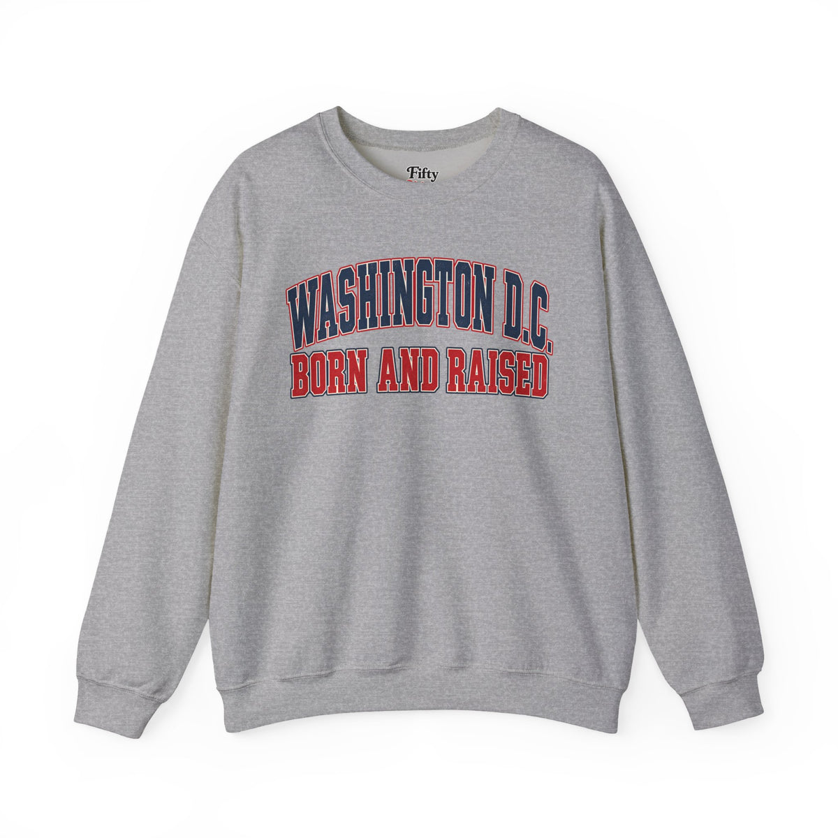 Washington DC Born and Raised Unisex Crewneck Sweatshirt State Name Graphic
