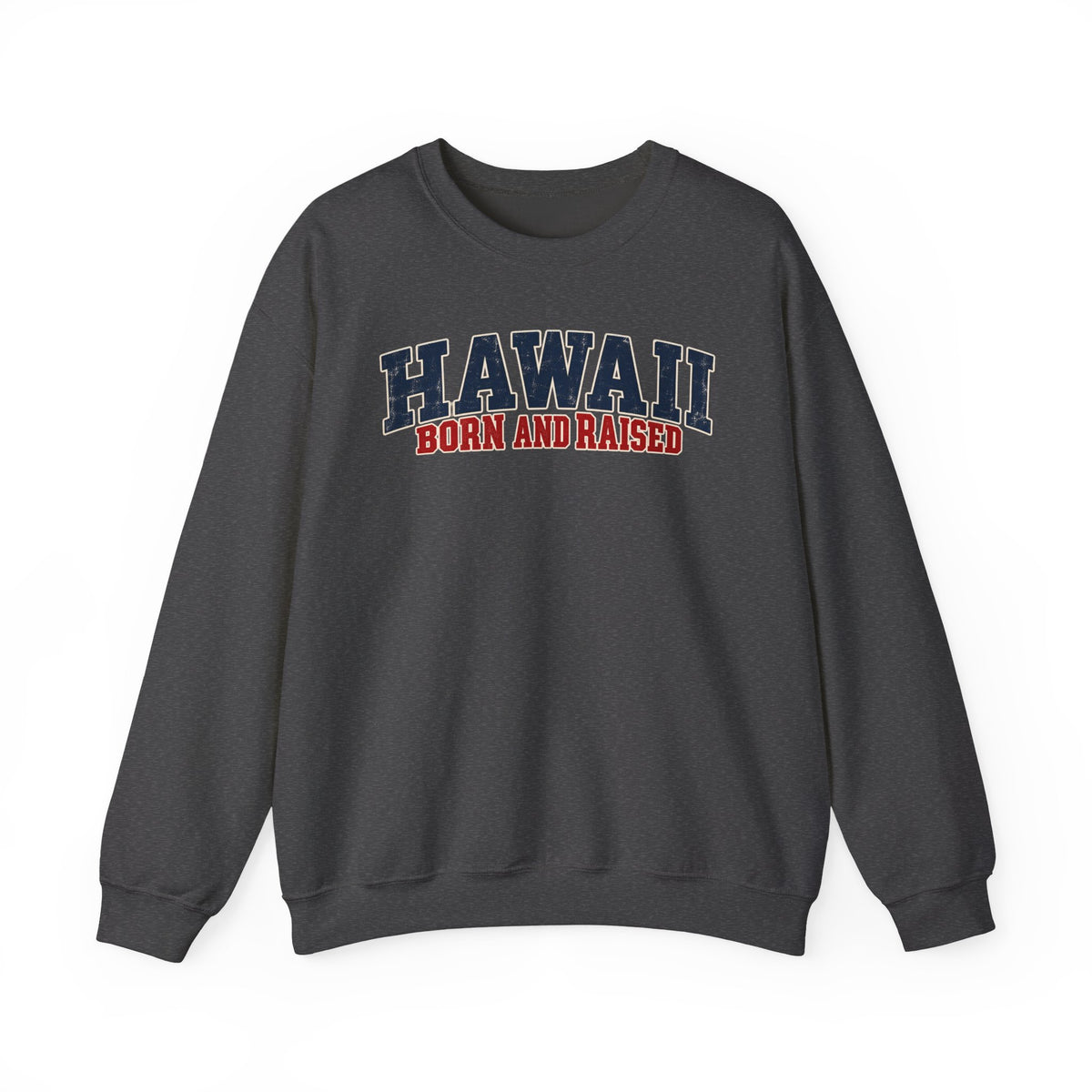 Hawaii Born and Raised Bold Western Americana Unisex Sweatshirt Graphic