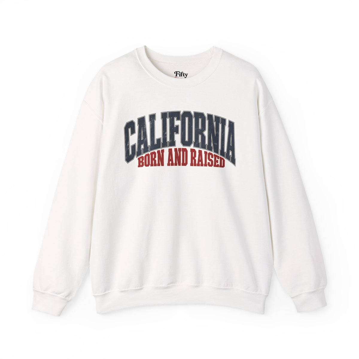 California Born and Raised Premium West Coast Streetwear Unisex Sweatshirt Graphic