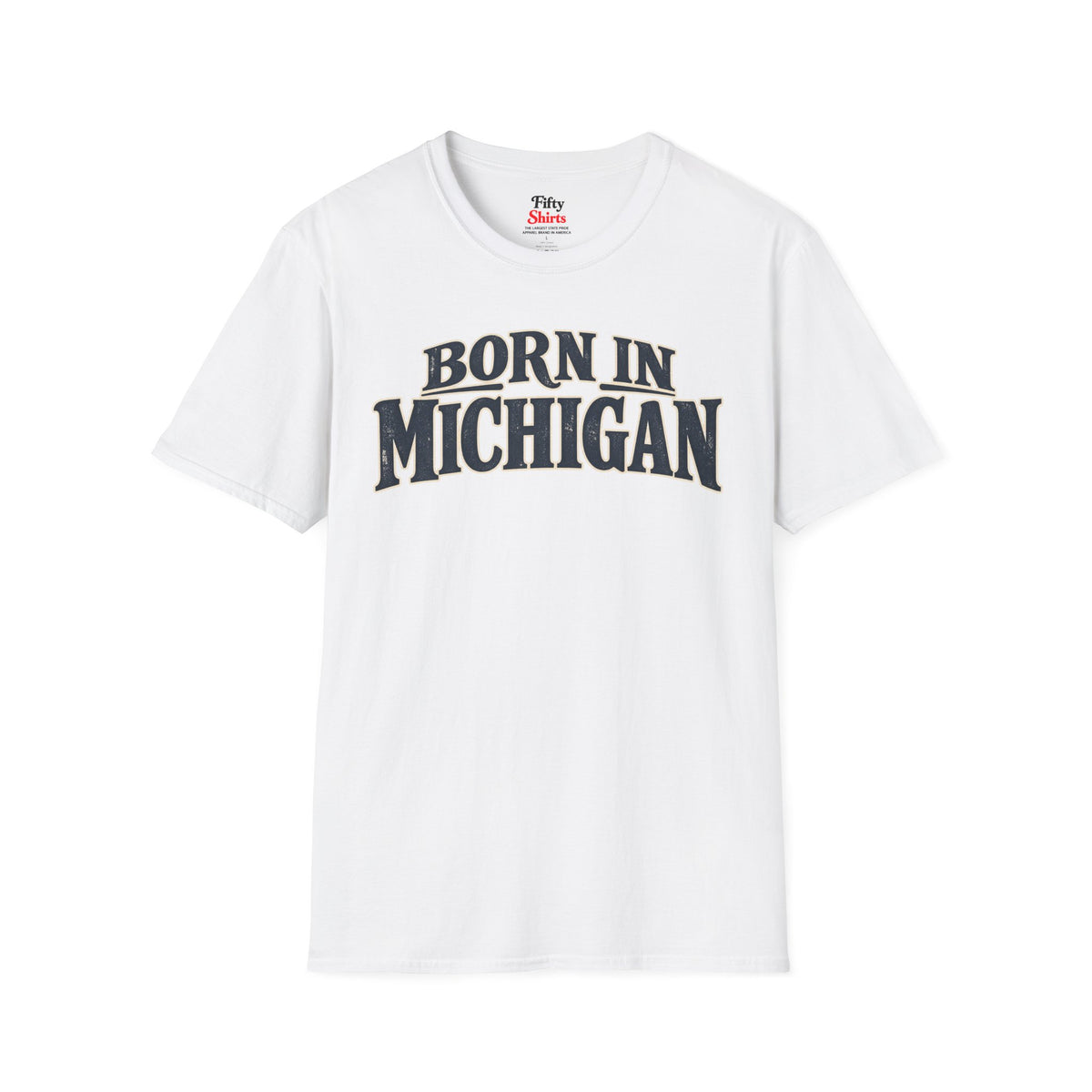 Born in Michigan Unisex Softstyle T Shirt State Name Graphic Tee