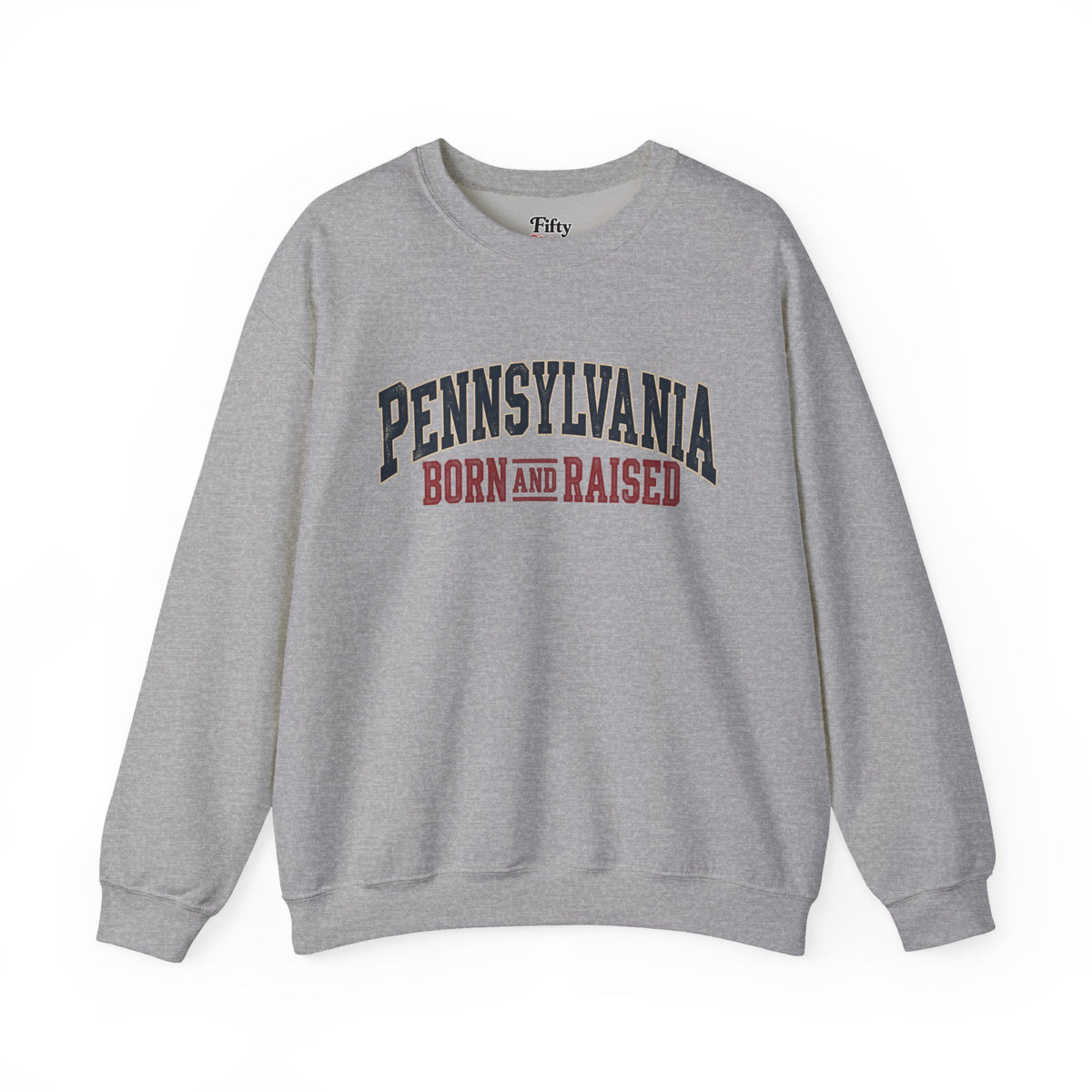 Pennsylvania Born and Raised Classic Souvenir Unisex Sweatshirt Graphic